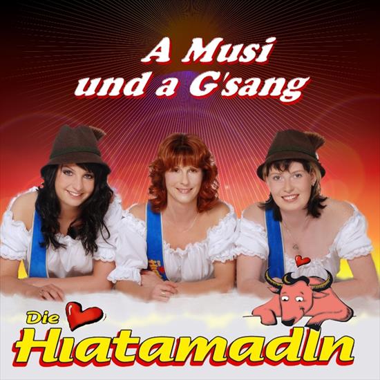 Die Hiatamadln - 00 - Die Hiatamadln - A musi und a gsang.jpg