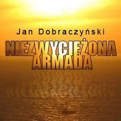 Jan Dobraczyński - Niezwyciężona Armada - okładka audioksiążki.jpg