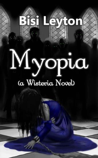 ebook różne - Myopia Young Adult Zombie Paranormal Romance Wisteria Series - Leyton, Bisi1.jpg