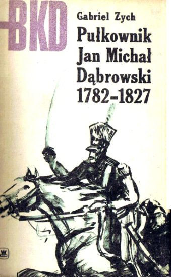 książki - BKD 1970-08-Pułkownik Jan Michał Dąbrowski 1782-1827.jpg