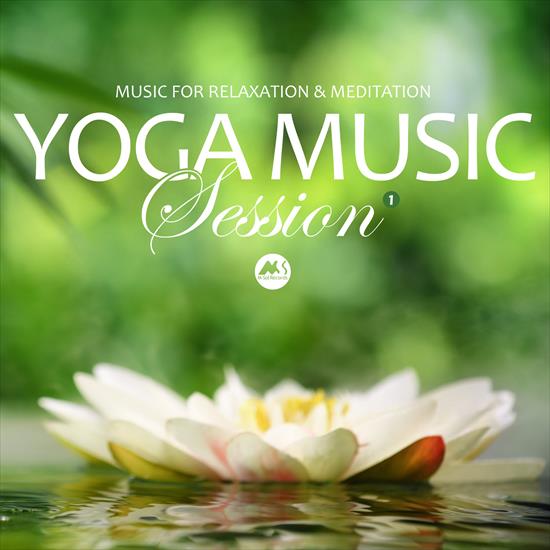 V. A. - Yoga Music Session 1 Music For Relaxation  Meditation, 2019 - cover.jpg