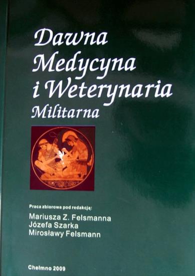Historia Polski - Felsmann M. i M., Szarek J. - Dawna medycyna i weterynaria. Militarna.JPG