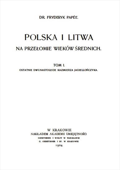 HISTORIA - Papee F. - Polska i Litwa na przełomie wieków średnich.JPG